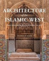 Architecture of the Islamic West: North Africa and the Iberian Peninsula, 7001800
