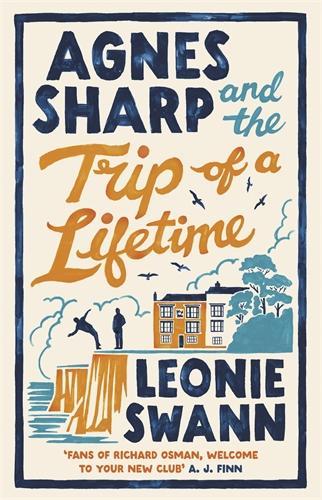  Agnes Sharp and the Trip of a Lifetime: The bestselling cosy crime sensation for fans of...