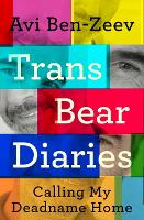 Calling My Deadname Home: The Trans Bear Diaries