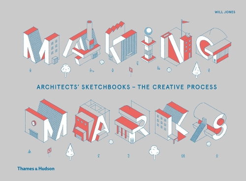 Making Marks: Architects' Sketchbooks � The Creative Process