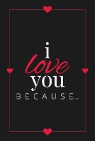  I Love You Because: A Black Fill in the Blank Book for Girlfriend, Boyfriend, Husband, or...