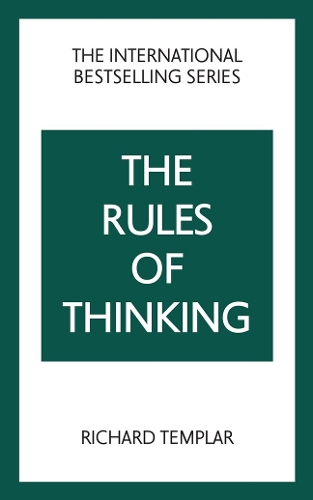 Rules of Thinking: A Personal Code to Think Yourself Smarter, Wiser and Happier, The