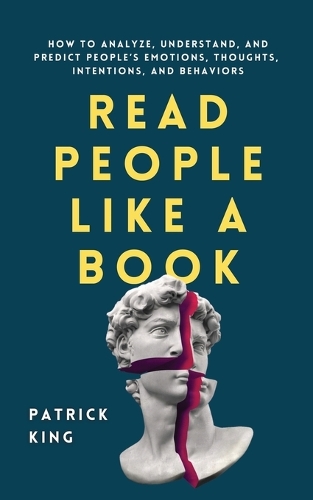  Read People Like a Book: How to Analyze, Understand, and Predict People's Emotions, Thoughts, Intentions, and...