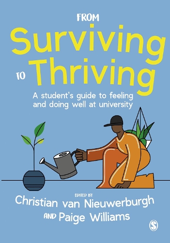 From Surviving to Thriving: A students guide to feeling and doing well at university