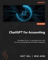  ChatGPT and AI for Accountants: A practitioner's guide to harnessing the power of GenAI to revolutionize...