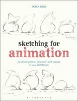 Sketching for Animation: Developing Ideas, Characters and Layouts in Your Sketchbook (ePub eBook)