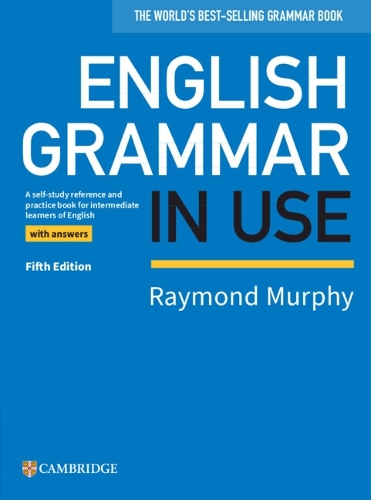  English Grammar in Use Book with Answers: A Self-study Reference and Practice Book for Intermediate Learners...