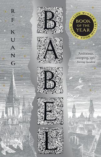 Babel: Or the Necessity of Violence: an Arcane History of the Oxford Translators� Revolution