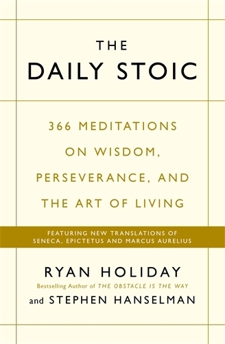 Daily Stoic, The: THE PHENOMENAL WORLDWIDE BESTSELLER: 3 MILLION COPIES SOLD