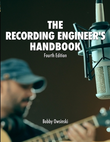 Recording Engineer's Handbook 4th Edition, The