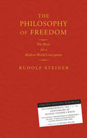 Philosophy of Freedom, The: The Basis for a Modern World Conception