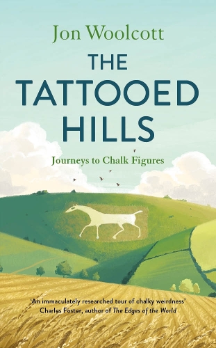 Tattooed Hills, The: Journeys to Chalk Figures
