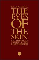 Eyes of the Skin, The: Architecture and the Senses