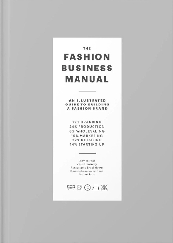 Fashion Business Manual, The: An Illustrated Guide to Building a Fashion Brand