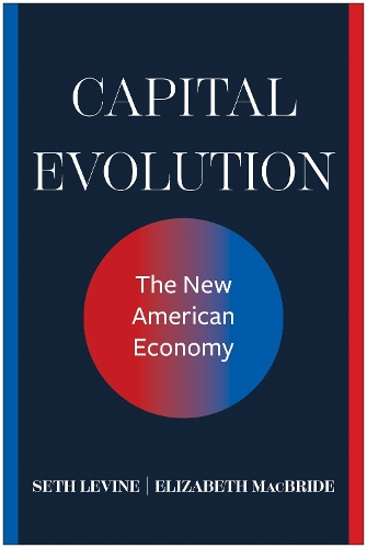 Capital Evolution: The New American Economy