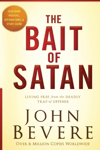 Bait of Satan: Living Free from the Deadly Trap of Offense